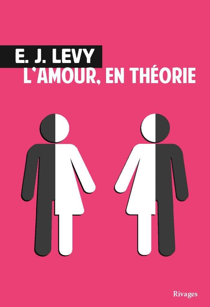 "Love, In Theory" by E.J. Levy, the French edition