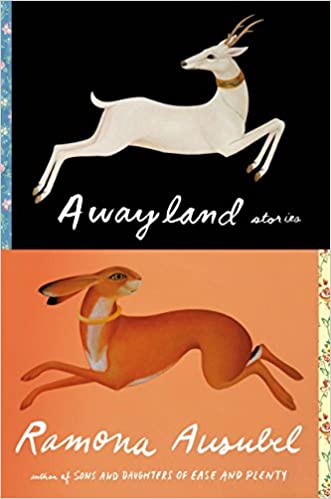Book cover of Awayland: Stories by Ramona Ausubel