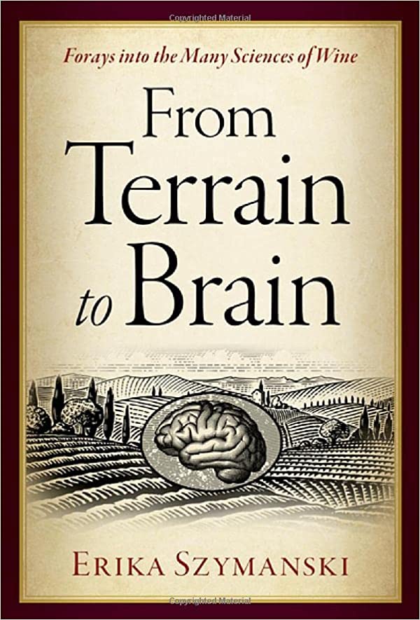 Book cover of From Terrain to Brain: Forays into the Many Sciences of Wine by Erika Szymanski