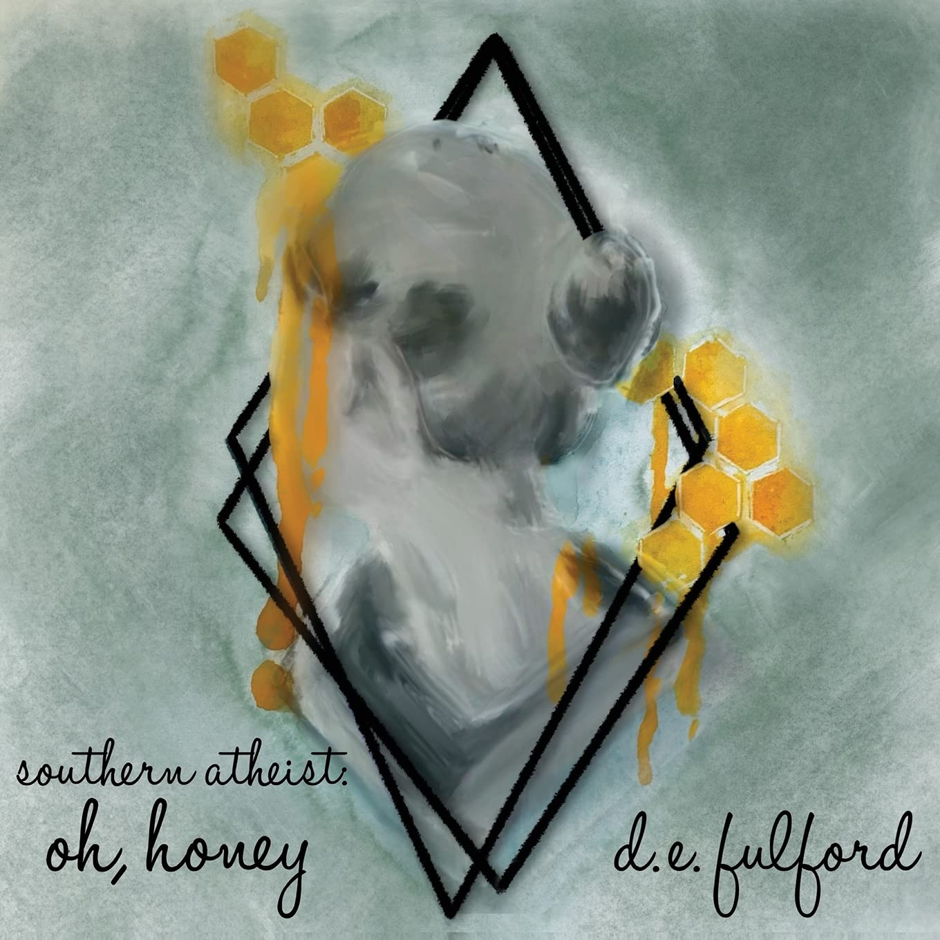 Book cover of sourthern atheist: oh honey by Devon Fulford