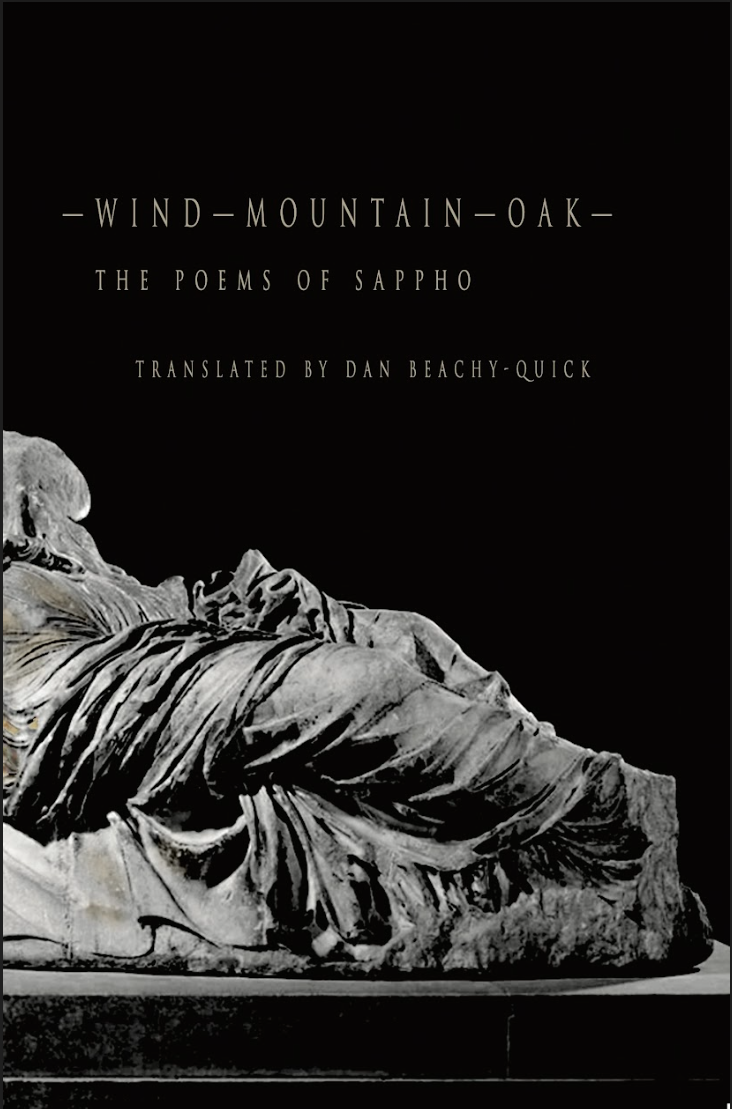 WIND—MOUNTAIN—OAK: THE POEMS OF SAPPHO by Dan Beachy-Quick