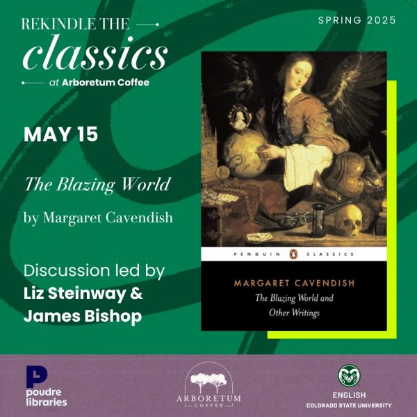 Promotional image for 'Rekindle the Classics' event featuring 'The Blazing World' by Margaret Cavendish at Arboretum Coffee, May 15, 2025. Discussion led by Liz Steinway and James Bishop.