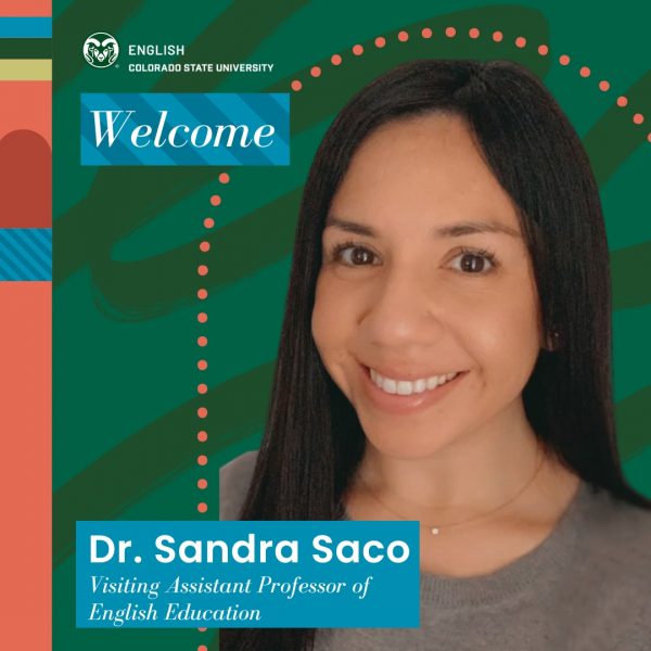 Welcome announcement for Dr. Sandra Saco, Visiting Assistant Professor of English Education at Colorado State University. Features CSU English department branding with green background and decorative dots.