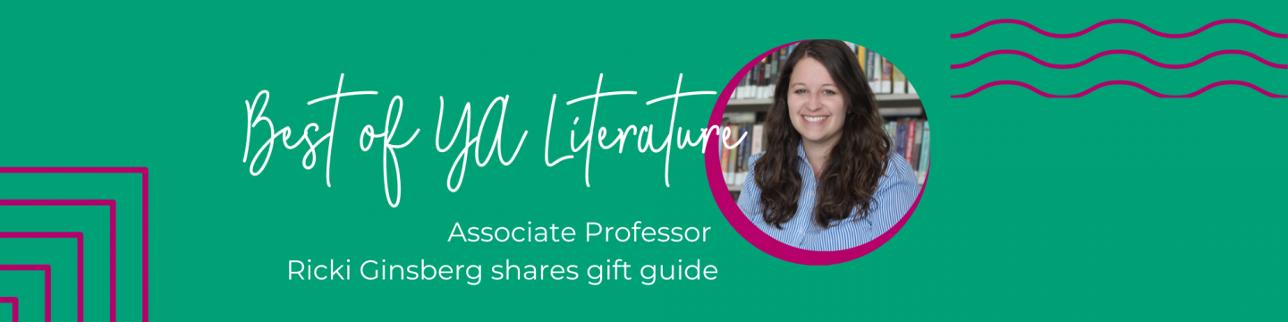 Associate Professor Ricki Ginsberg shares Best of YA 2022 Gift Guide