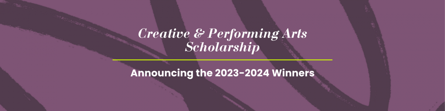 2023-2024 Creative & Performing Arts Scholarship Winners Announced