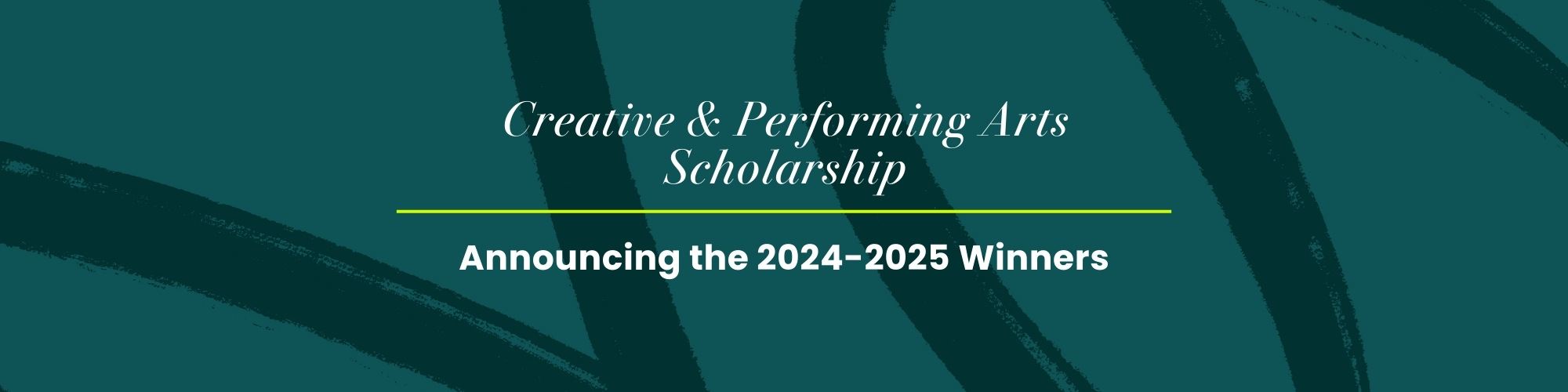 Creative & Performing Arts Scholarship: Announcing the 2024-2025 Winners