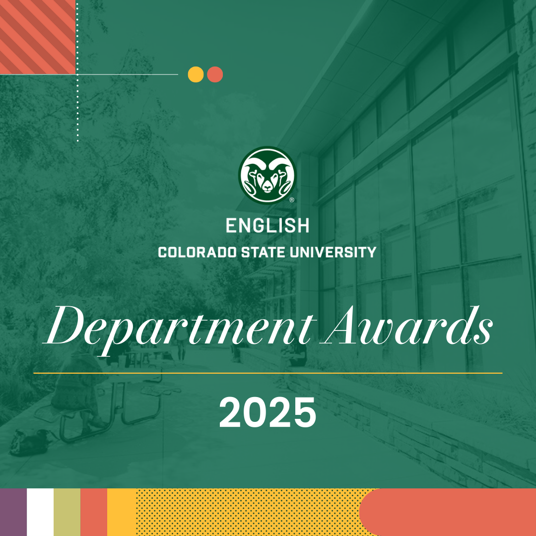 "Colorado State University English Department Awards 2025" graphic with CSU ram logo on green background featuring university building and geometric design elements in school colors.