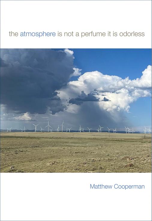 Cover of 'the atmosphere is not a perfume it is odorless' by Matthew Cooperman, showing wind turbines on an open plain beneath contrasting storm clouds and blue sky.