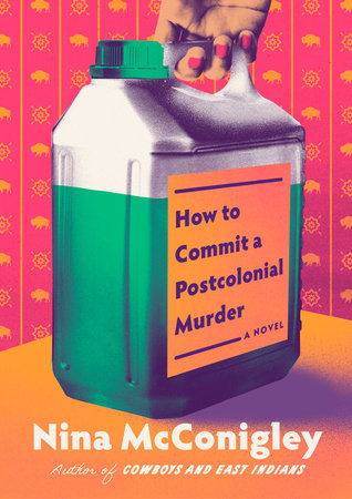 Cover of 'How to Commit a Postcolonial Murder' by Nina McConigley, showing a hand gripping a large plastic container with the title displayed as a label, set against a vibrant pink patterned background.